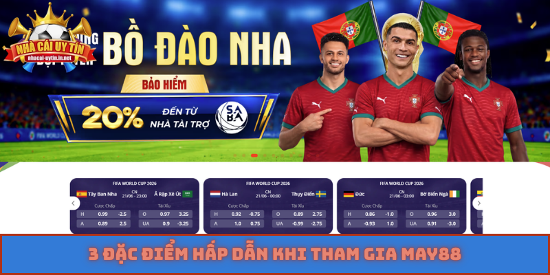 3 đặc điểm hấp dẫn khi tham gia MAY88