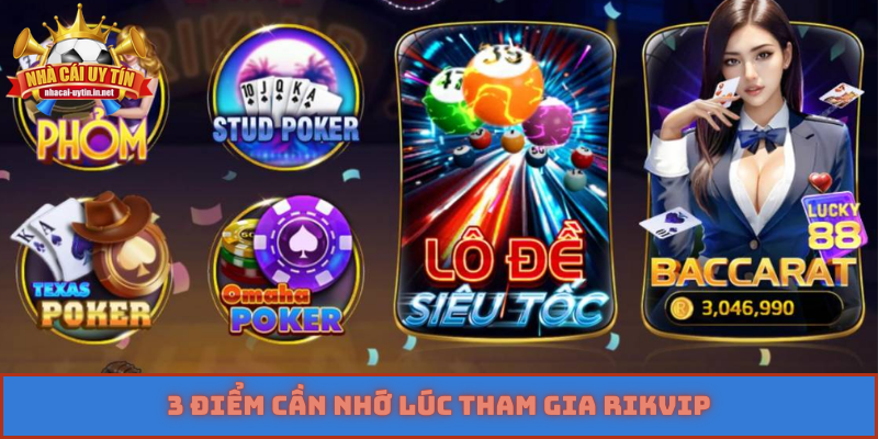 3 điểm cần nhớ lúc tham gia Rikvip