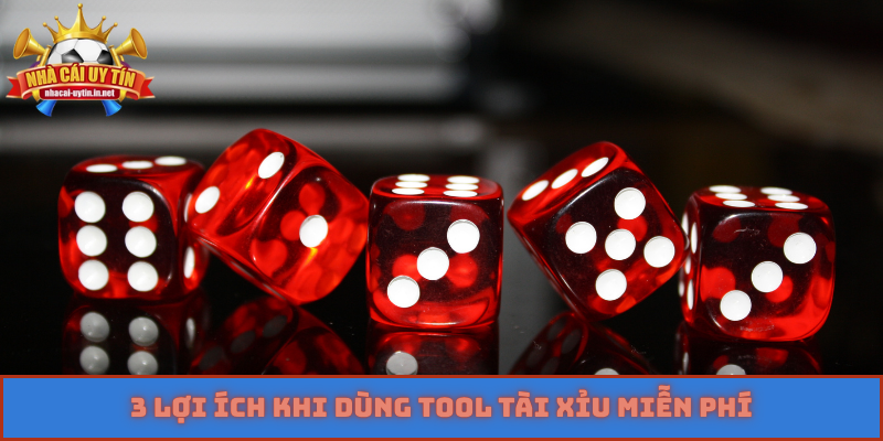 3 lợi ích khi dùng tool tài xỉu miễn phí