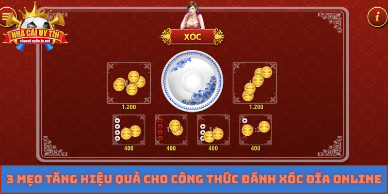 3 mẹo tăng hiệu quả cho công thức đánh xóc đĩa online
