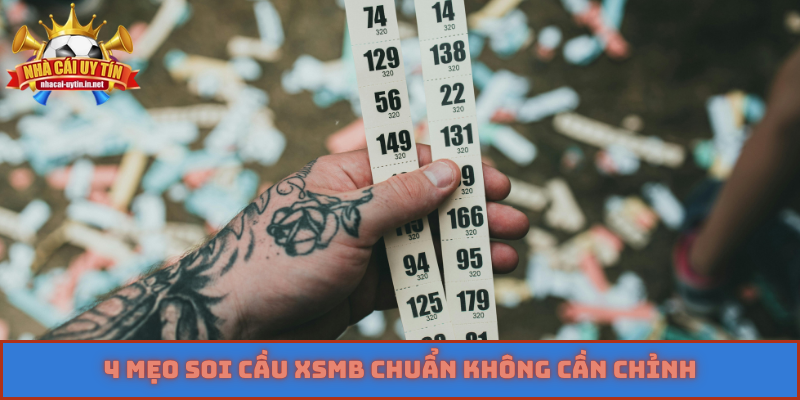 4 mẹo soi cầu XSMB chuẩn không cần chỉnh