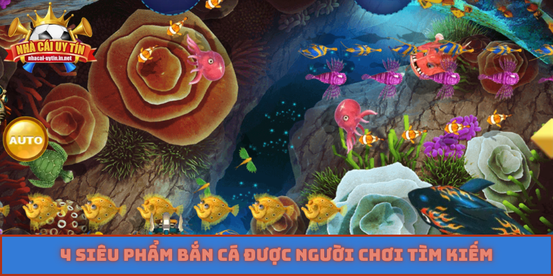 4 siêu phẩm bắn cá được người chơi tìm kiếm