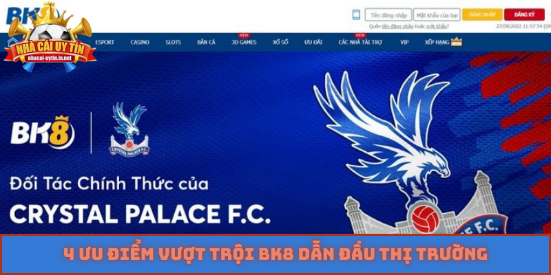 4 ưu điểm vượt trội BK8 dẫn đầu thị trường