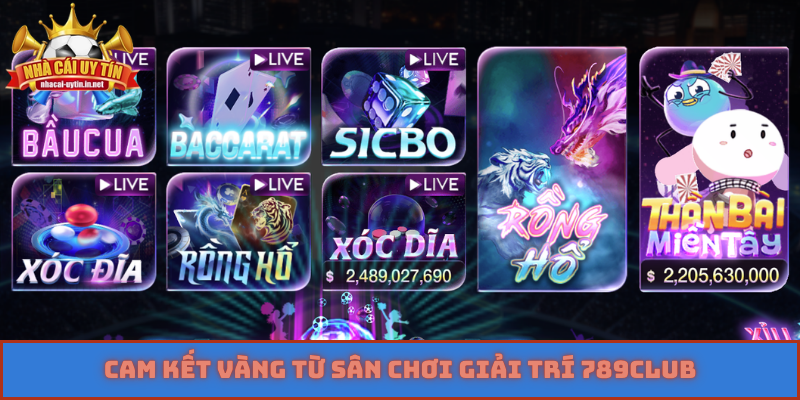 Cam kết vàng từ sân chơi giải trí 789Club