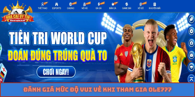 Đánh giá mức độ vui vẻ khi tham gia OLE777
