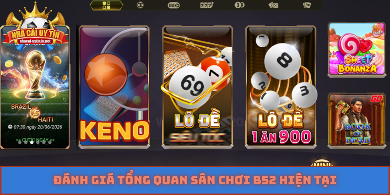 Đánh giá tổng quan sân chơi B52 hiện tại