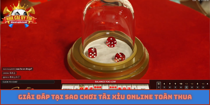 Giải đáp tại sao chơi tài xỉu online toàn thua
