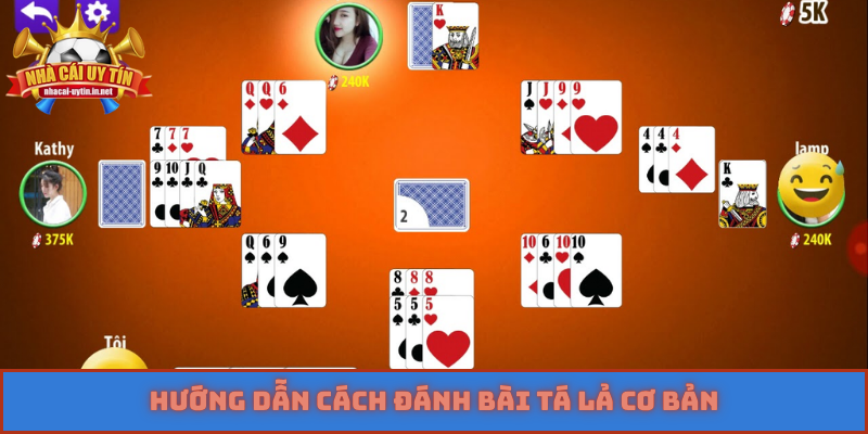 Hướng dẫn cách đánh bài tá lả cơ bản