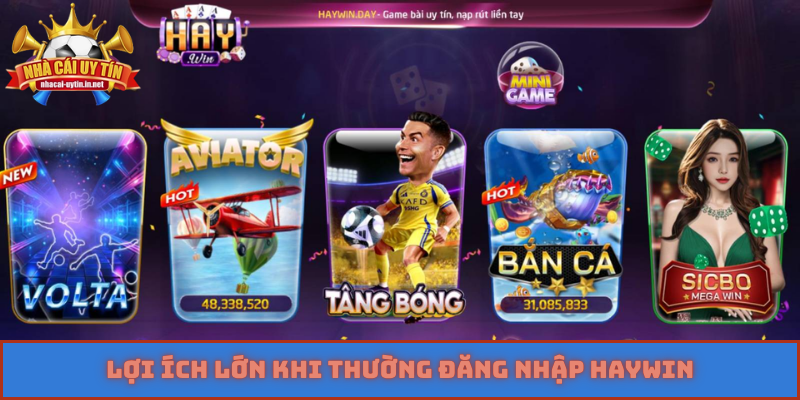 Lợi ích lớn khi thường đăng nhập HAYWIN