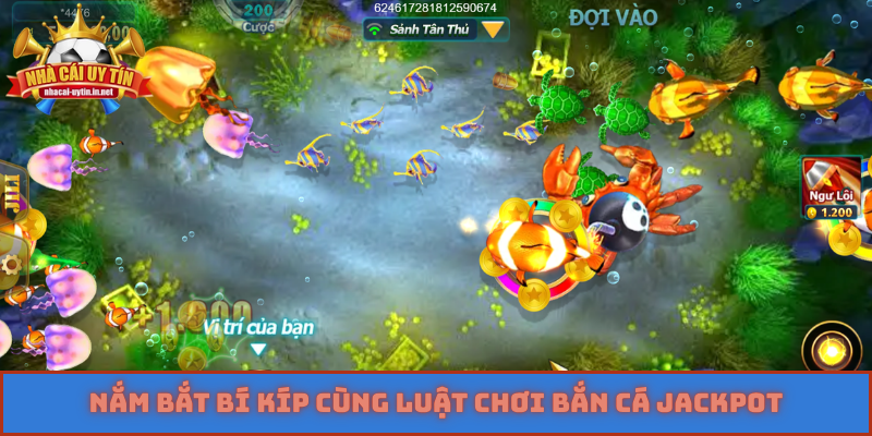 Nắm bắt bí kíp cùng luật chơi bắn cá Jackpot