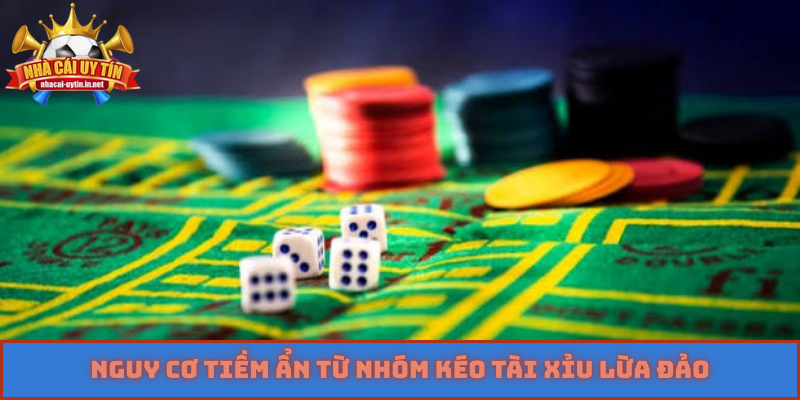 Nguy cơ tiềm ẩn từ nhóm kéo tài xỉu lừa đảo