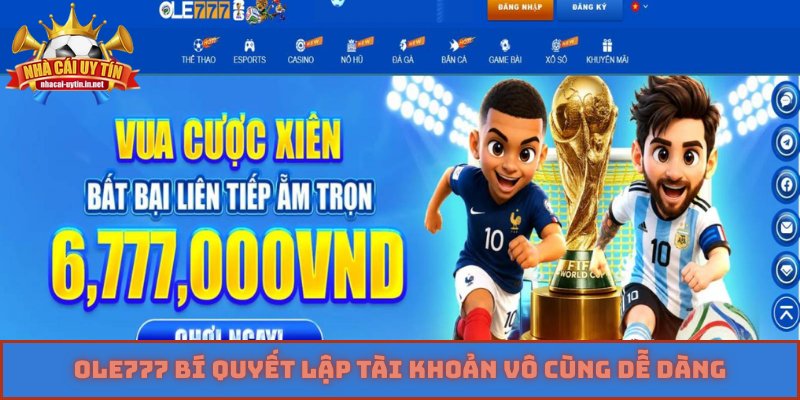 OLE777 bí quyết lập tài khoản vô cùng dễ dàng