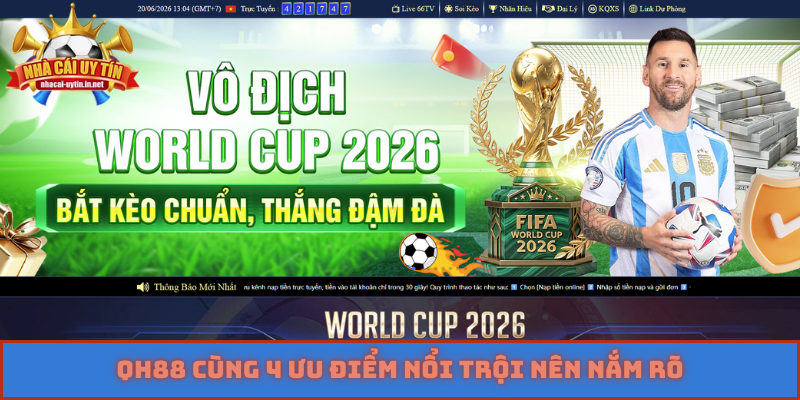 QH88 cùng 4 ưu điểm nổi trội nên nắm rõ