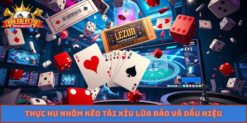 Thực hư nhóm kéo tài xỉu lừa đảo và dấu hiệu