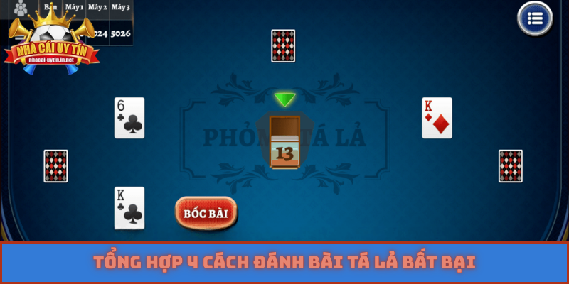 Tổng hợp 4 cách đánh bài tá lả bất bại