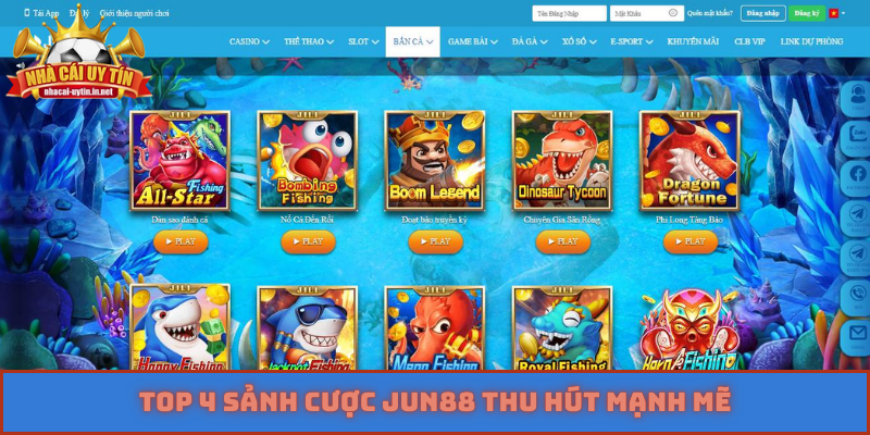 TOP 4 sảnh cược JUN88 thu hút mạnh mẽ